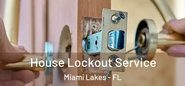 House Lockout Service Miami Lakes - FL