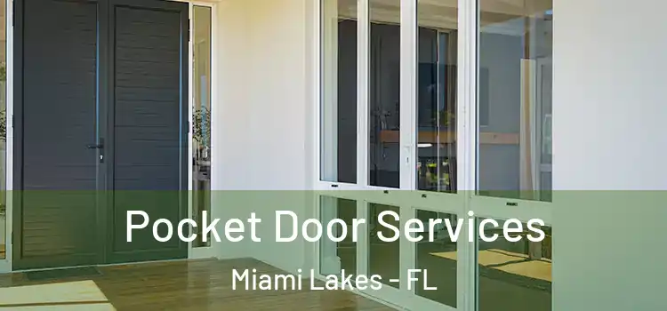 Pocket Door Services Miami Lakes - FL